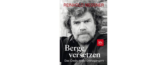 Reinhold Messner - Berge versetzen